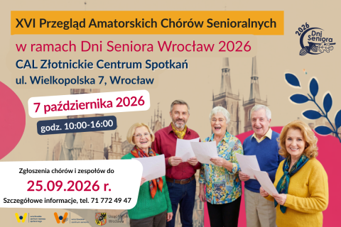 Plakat informujący o XVI Przeglądzie Amatorskich Chórów Senioralnych w ramach Dni Seniora Wrocław 2026 z datą, miejscem i terminem zgłoszeń.