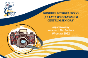 15 Lat Z Wrocławskim Centrum Seniora - konkurs fotograficzny