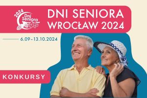 Plakat zapowiadający KONKURSY w ramach  Dni Seniora Wrocław 2024