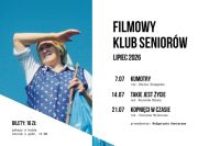 Plakat promujący lipcowy Filmowy Klub Seniorów z harmonogramem seansów, informacją o biletach i godzinie pokazów.