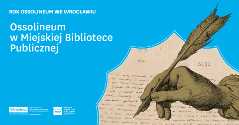 Niebieska grafika promująca Rok Ossolineum we Wrocławiu i wydarzenia w Miejskiej Bibliotece Publicznej. Po prawej stronie widnieje ilustracja dłoni trzymającej pióro nad rękopisem.