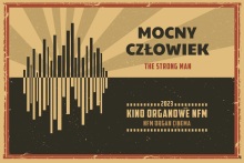 Plakat promujący koncert w Narodowym Forum Muzyki "Mocny człowiek. Kino organowe" 