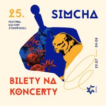 Plakat – zaproszenie na 25. Festiwal Kultury Żydowskiej Simcha w Synagodze pod Białym Bocianem.Na różowym tle napis z informacją o dostępnych biletach na koncert. Na środku granatowa grafika przedstawiająca dziecięcą zabawkę pod nazwą bączek wewnątrz, której to znajduje się w kolorze żółtym wizerunek lwicy oraz czerwony owoców grantu. 