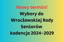 Nowy termin! Wybory do Wrocławskiej Rady Seniorów kadencja 2024-2029