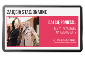 Na fotografii jest tańcząca para seniorów w jesiennym tle. Obok na malinowym tle jest umieszczony tekst: Zajęcia stacjonarne Daj się ponieść… Taniec lekarstwem na jesienne słoty. Aleksandra Szermach, tancerka posiadająca międzynarodową klasę taneczną S