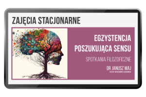 Egzystencja poszukująca sensu - jesienne spotkania z filozofem.