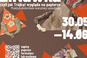 Na plakacie Zinawka. Czyli jak Trójkąt wygląda na papierze. Międzypokoleniowe warsztaty sąsiedzkie w ramach Mikrograntów. 