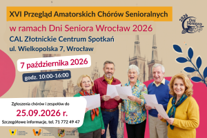 Plakat informujący o XVI Przeglądzie Amatorskich Chórów Senioralnych w ramach Dni Seniora Wrocław 2026 z datą, miejscem i terminem zgłoszeń.